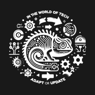 In The World of Tech Adapt or Update T-Shirt