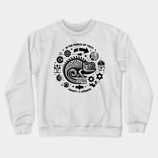 In The World of Tech Adapt or Update Crewneck Sweatshirt by Frank Ring