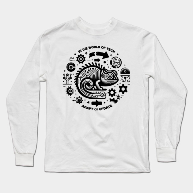 In The World of Tech Adapt or Update Long Sleeve T-Shirt by Frank Ring