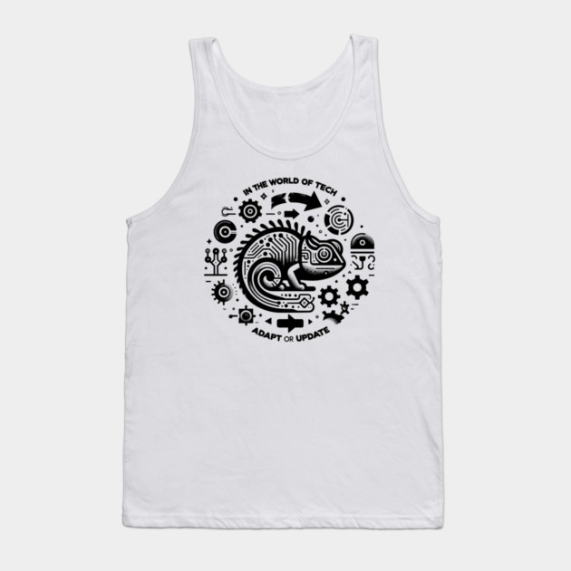 In The World of Tech Adapt or Update Tank Top by Frank Ring