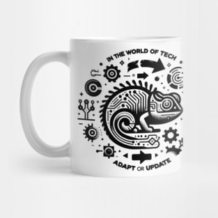 In The World of Tech Adapt or Update Mug
