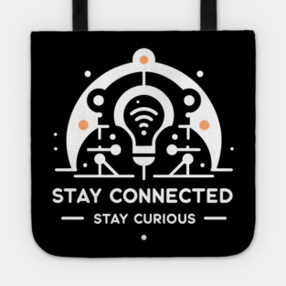 Stay Connected Stay Curious Tote