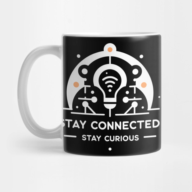 Stay Connected Stay Curious by Frank Ring