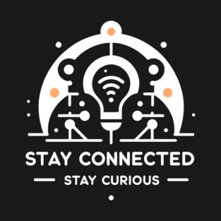 Stay Connected Stay Curious T-Shirt