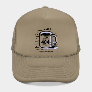 Error 404 Coffee Not Found Hat