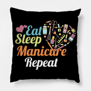 Fingernails Manicurist Nail-Tech Nail Art Cosmetics Beautician Gift Eat Sleep Manicure Repeat Pillow