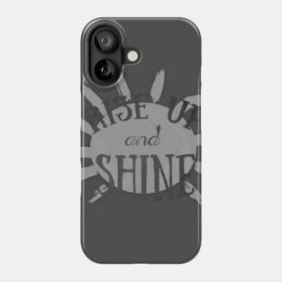 Rise Up and Shine Phone Case