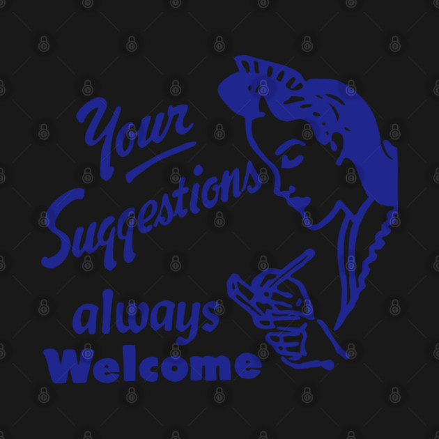 Your Suggestions Always Welcome by Yesteeyear