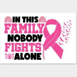 In This Family Nobody Fights Alone Breast Cancer Awareness Pink Cancer Ribbon Support Posters and Art