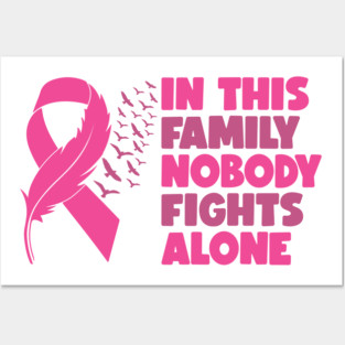 In This Family Nobody Fights Alone Breast Cancer Awareness Pink Cancer Ribbon Support Posters and Art
