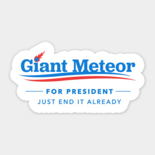 Giant Meteor For President T-Shirt Sticker