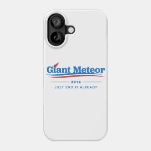 Giant Meteor 2016 T-Shirt Phone Case