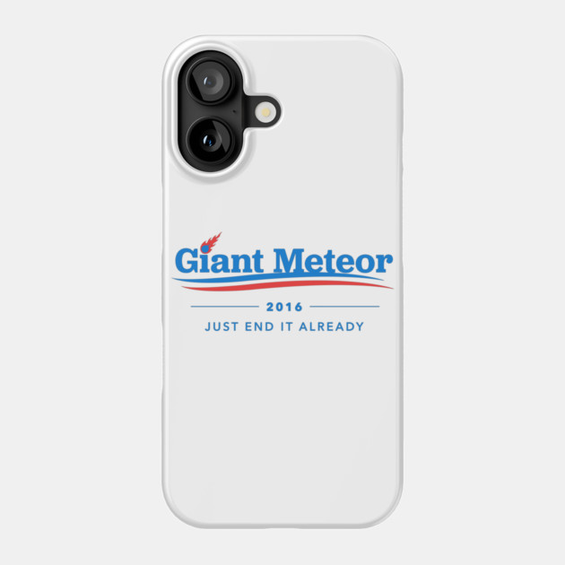 Giant Meteor 2016 T-Shirt Phone Case by dumbshirts