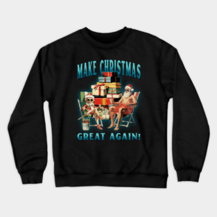 Make Christmas Great Again Crewneck Sweatshirt