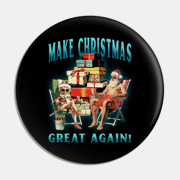 Make Christmas Great Again Pin by MCALTees