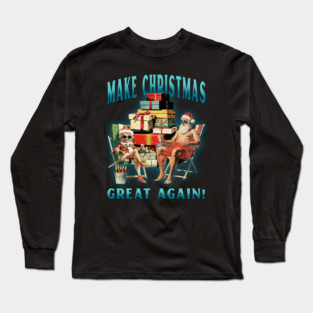 Make Christmas Great Again Long Sleeve T-Shirt