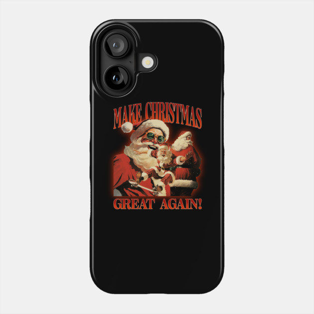 Help Make Christmas Great Again! Phone Case by MCALTees