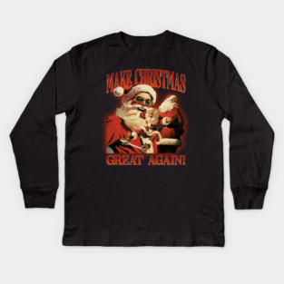 Help Make Christmas Great Again! Kids Long Sleeve T-Shirt