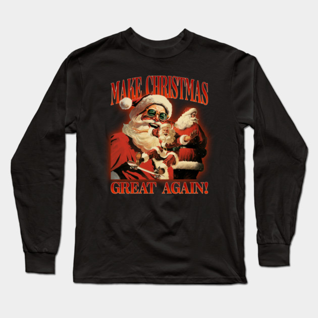 Help Make Christmas Great Again! Long Sleeve T-Shirt by MCALTees