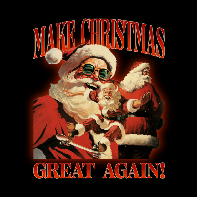 Help Make Christmas Great Again! by MCALTees