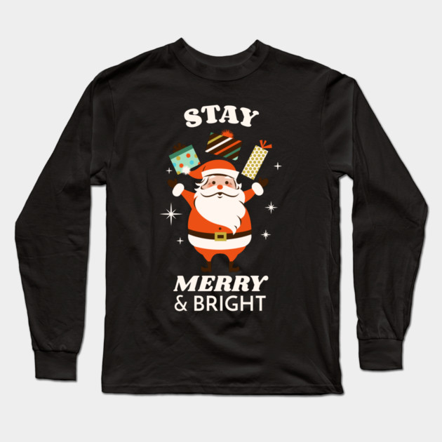 Stay Merry & Bright Long Sleeve T-Shirt by MCALTees