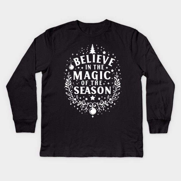 Believe in the Magic of The Season Kids Long Sleeve T-Shirt by Frank Ring