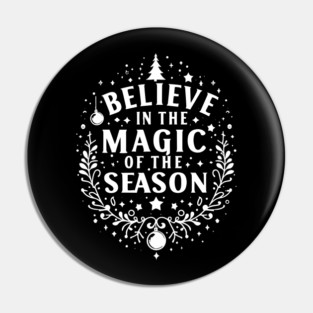 Believe in the Magic of The Season Pin