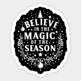 Believe in the Magic of The Season Sticker