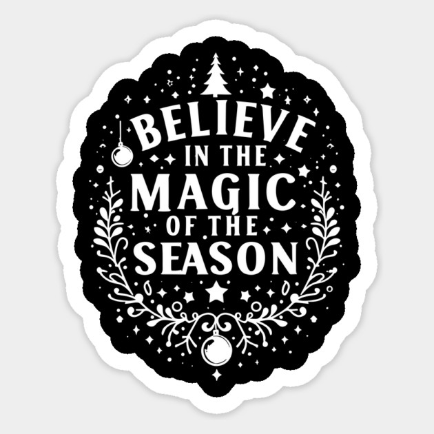 Believe in the Magic of The Season Sticker by Frank Ring