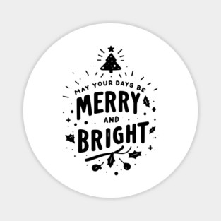 May Your Days Be Merry and Bright Magnet