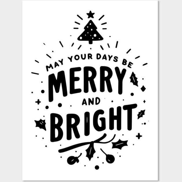 May Your Days Be Merry and Bright Wall Art by Frank Ring
