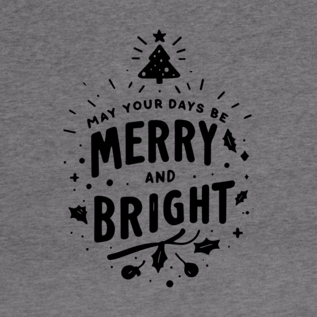 May Your Days Be Merry and Bright by Frank Ring