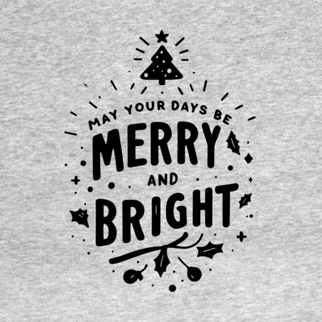 May Your Days Be Merry and Bright by Frank Ring