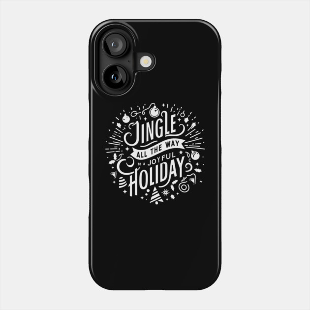 Jingle All The Way To a Joyful Holiday Phone Case by Frank Ring