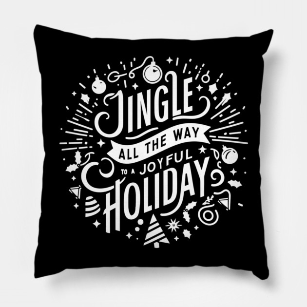 Jingle All The Way To a Joyful Holiday Pillow by Frank Ring