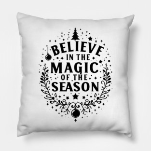 Believe in the Magic of The Season Pillow