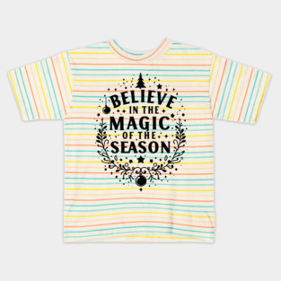 Believe in the Magic of The Season Kids T-Shirt
