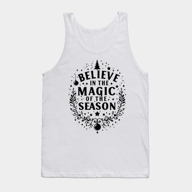 Believe in the Magic of The Season Tank Top by Frank Ring