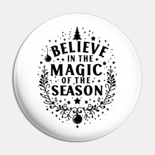 Believe in the Magic of The Season Pin