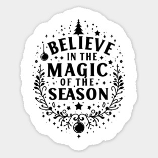 Believe in the Magic of The Season Sticker