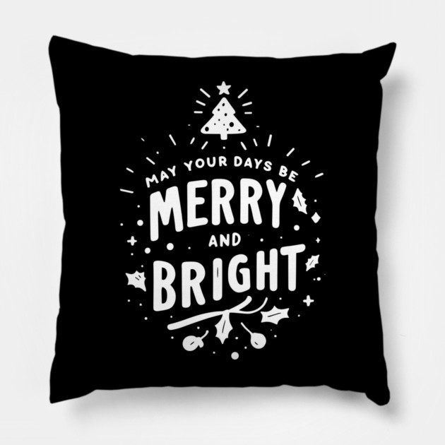 May Your Days Be Merry and Bright Pillow by Frank Ring