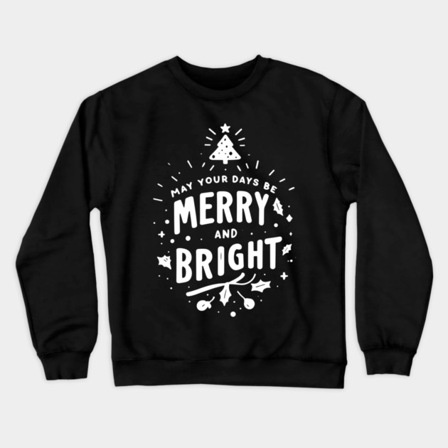 May Your Days Be Merry and Bright Crewneck Sweatshirt by Frank Ring