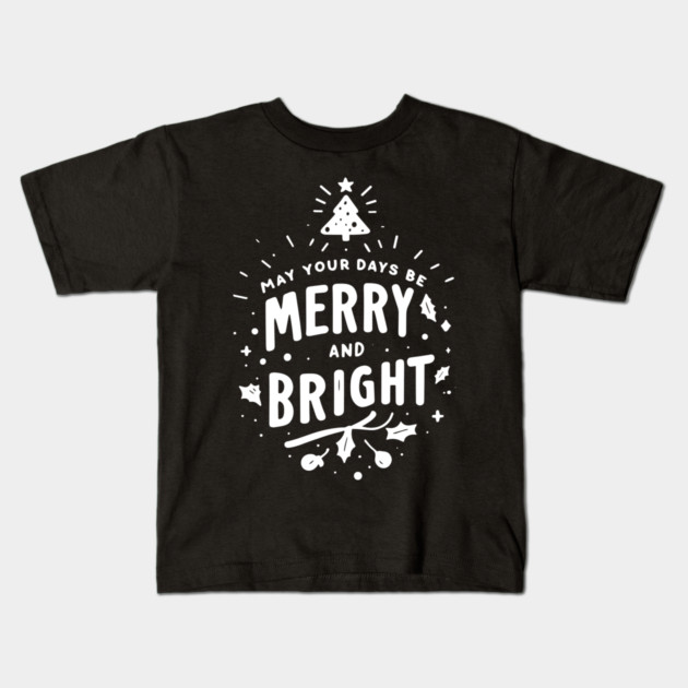 May Your Days Be Merry and Bright Kids T-Shirt by Frank Ring