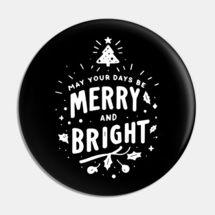 May Your Days Be Merry and Bright Pin
