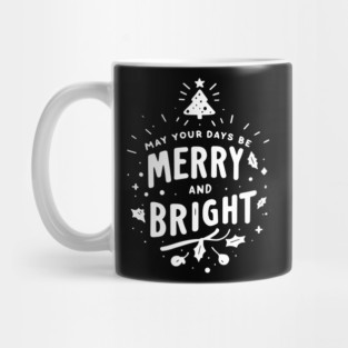 May Your Days Be Merry and Bright Mug