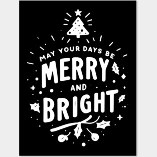 May Your Days Be Merry and Bright Posters and Art