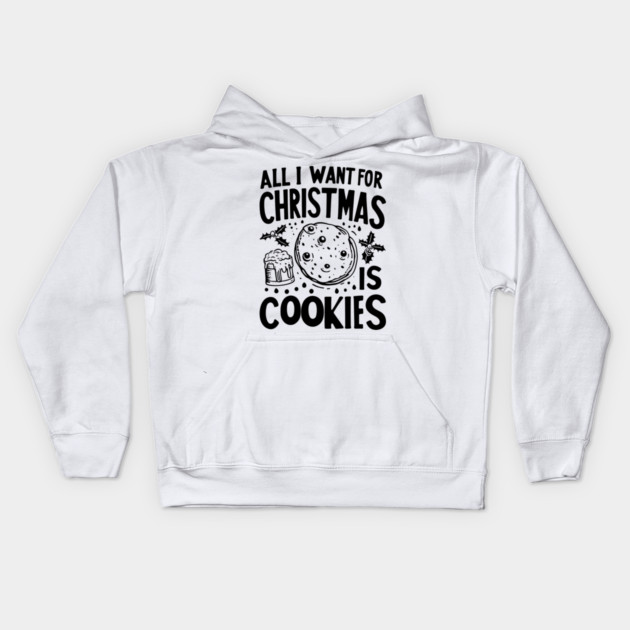 All I Want For Christmas is Cookies Kids Hoodie by Frank Ring