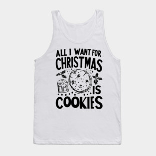 All I Want For Christmas is Cookies Tank Top