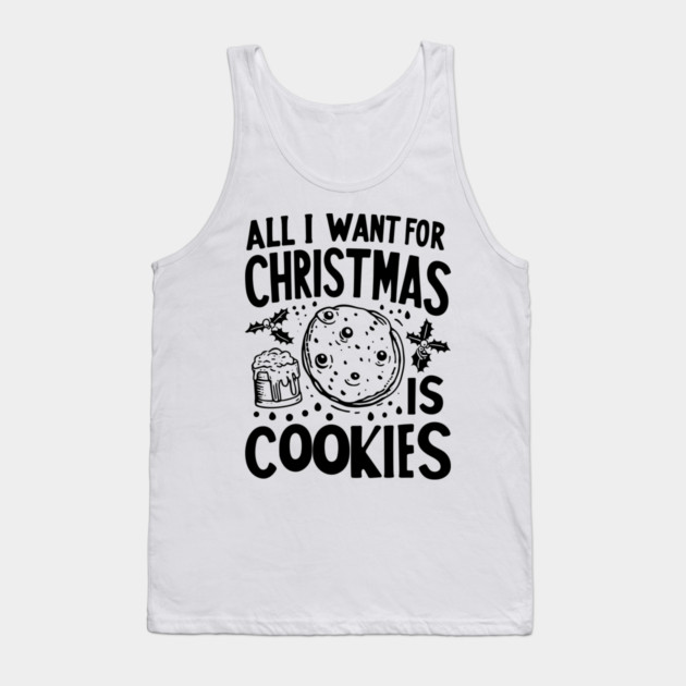 All I Want For Christmas is Cookies Tank Top by Frank Ring