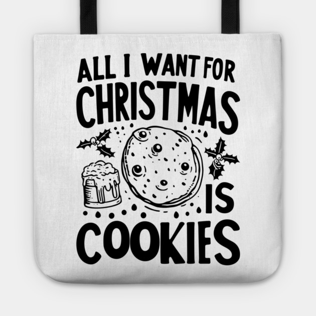 All I Want For Christmas is Cookies Tote by Frank Ring